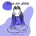 Yoga for Kids and New Age Music (Sleep Yoga Kids Bedtime Music (Evening Calm Down Routine))