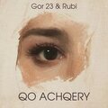 Gor23、rubi - Qo Achqery