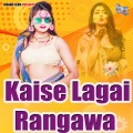 Kaise Lagai Rangawa