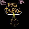 Nena Twerk (feat. cerounno)(Explicit)