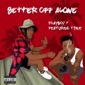 Better off alone (feat. T9ine)(Explicit)