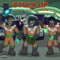 Stuck Up (feat. Mak Sauce & Lil Unky)(Explicit)