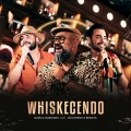 Whiskecendo (Ao Vivo)(feat. Guilherme & Benuto)