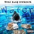 Dred Gang - Water (Explicit)