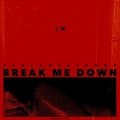 Break Me Down