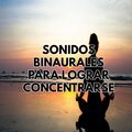 Sonidos Binaurales - Meditación