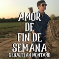Sebastian Montaño - Amor de fin de semana