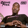 SNI - Bring Rizz (Explicit)