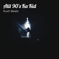 Kuxh Beats - Atit 90's Ka Kid