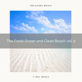! ! ! ! ! The Fresh Ocean and Clean Beach vol. 2