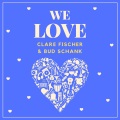 We Love Clare Fischer & Bud Shank