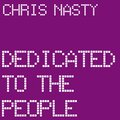 Chris Nasty - Dedicated to the People (ExtendedMix)