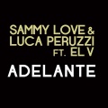 Sammy Love、Luca Peruzzi - Adelante (Peruz & Oki Doro Remix)