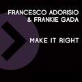 Francesco Adorisio、FRANKIE GADA - Make It Right