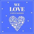 We Love Chris Barber