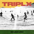 TRIPLX - Se Liga Lóki