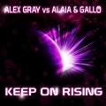 Alex Gray、Alaia、Gallo - Keep On Rising (Club Mix)