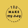 Stunner - YOU MAKE MY DAY