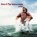 Arno、The Subrovnicks - What the f... is going'on