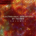 Electrologic Derivatives of Techno, Vol. 3