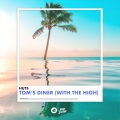 Huts、The High - Tom's Diner (with the High)