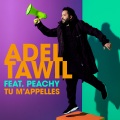 Peachy、Adel Tawil - Tu m'appelles (feat. Peachy)