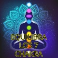 Equilibra los 7 chakra