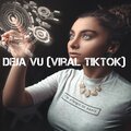 Dj Viral TikToker - Deja Vu (Viral Tiktok)