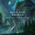 Seven Lions、Trivecta、Blanke、RBBTS - Wild And Broken