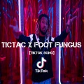 Dj Viral TikToker、Dj Viral Challenge Social - Tictac X Foot Fungus (Tiktok Song)