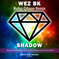 Rufus Gibson、Wez BK - Shadow (Rufus Gibson Afterburner Remix)