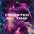 Alec Jacob、Marc Andrews - I Wasted My Time (feat. Marc Andrews)