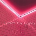 LyricZ - The Lights II (Explicit)