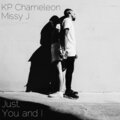 KP Chameleon、Missy J - Just, You And I