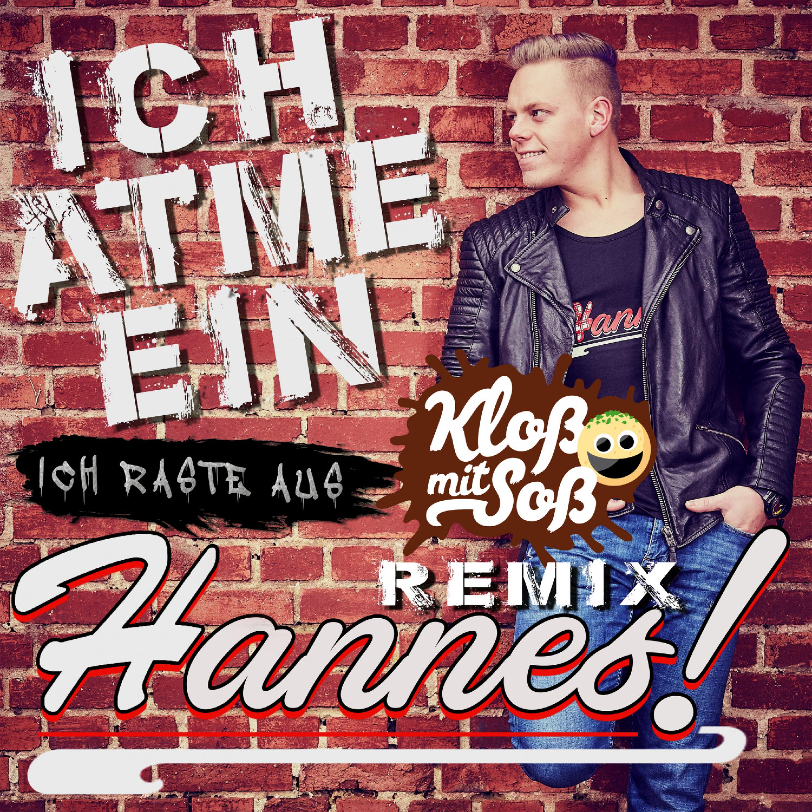 Hannes、Kloß mit Soß - Ich atme ein, ich raste aus