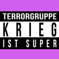 Krieg ist super (Explicit)