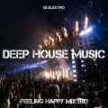 Dj Viral TikToker、Dj Eletro Viral - Deep House Music Feeling Happy Mix 2021