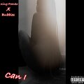 Can I (feat. Bubbles) [Remix] [Explicit]