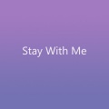 Stay With Me