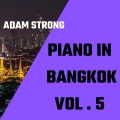 Piano in Bangkok, Vol. 5