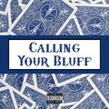 the captain - Calling Your Bluff (Explicit)