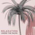 Evening Chill Out Music Academy - Under the Palms
