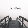The Secret Place、We Dream Of Eden - Come Away