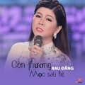 Còn Thương Rau Đắng Mọc Sau Hè