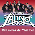 Grupo Latino - Que Seria de Nosotros