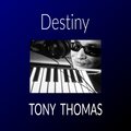 Tony Thomas - Destiny