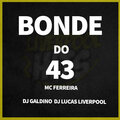 MC Ferreira、DJ Lucas - BONDE DO 43 (Explicit)
