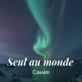 CASSIM - Seul au monde
