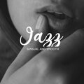 Sensual and Smooth Jazz – Romantic Time for Lovers