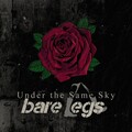 Bare Legs - Under the Same Sky